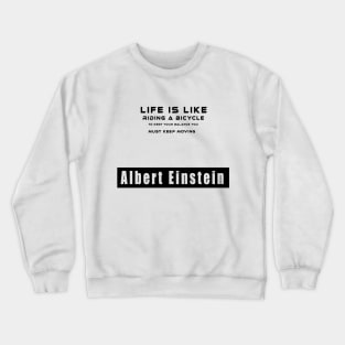 life is like bicycle Crewneck Sweatshirt